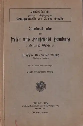 Dilling, Gustav: Landeskunde der freien und Hansestadt Hamburg und ihres Gebietes. 6., durchgesehene Aufl. 