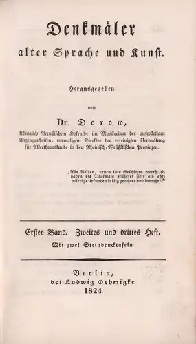 Dorow, [Wilhelm] (Hrsg.): Denkmäler alter Sprache und Kunst. BAND 1, HEFT 2 und 3 (in 1 Bd.). 