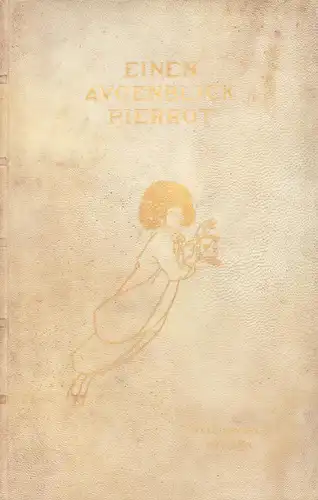Dowson, Ernest [Christopher]: Einen Augenblick Pierrot. Mit Zeichnungen von Aubrey Beardsley. (Deutsch von Johannes von Guenther). 
