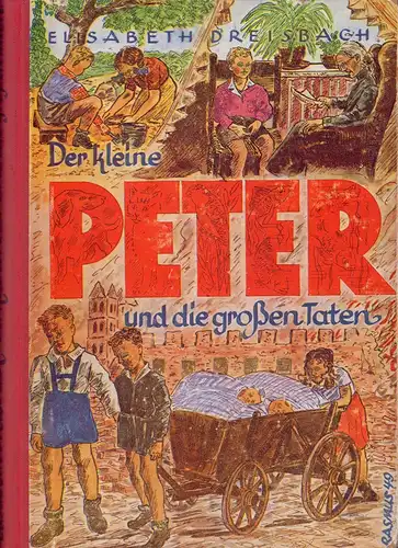 Dreisbach, Elisabeth: Der kleine Peter und die großen Taten. 