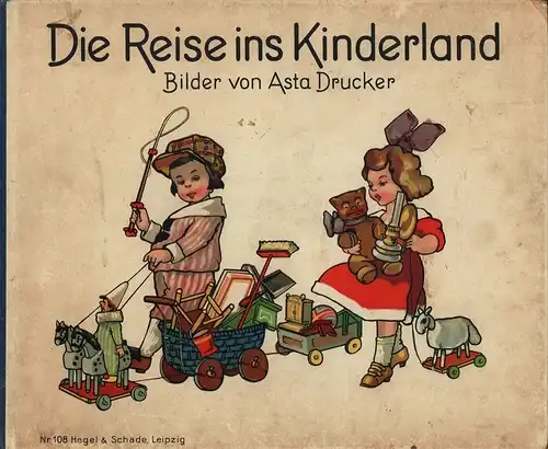 Drucker, Asta: Die Reise ins Kinderland. Bilder von Asta Drucker. 