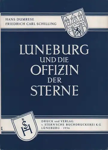 Dumrese, Hans / Schilling, Friedrich Carl: Lüneburg und die Offizin der Sterne. 2 Tle. in 1 Bd. 
