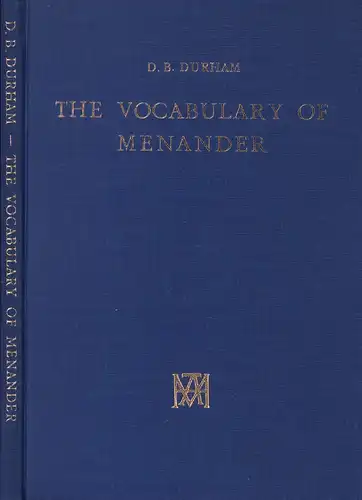 Durham, Donald Blythe: The vocabulary of Menander. Considered in its relation to the Koine. (REPRINT of the edition Princeton 1913). 