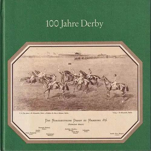 Düsterdieck, Carl: 100 Jahre Derby 1869-1969. Ein Streifzug durch die Geschichte des großen Rennens. Festschrift des Hamburger Renn-Club. Hrsg. im 100. Jahr des Deutschen Derby. 