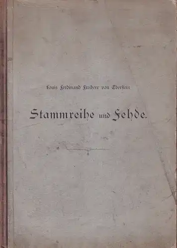 Eberstein, Louis Ferdinand  von: Entwurf einer zusammenhängenden Stammreihe des freifränkischen Geschlechts Eberstein von den in den ältesten Urkunden erscheinenden Vorvätern an bis zur Gegenwart.. 