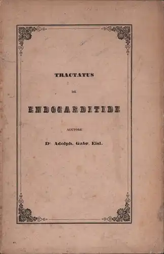 Eisl, Adolph. Gabr: Tractatus de endocarditide. 