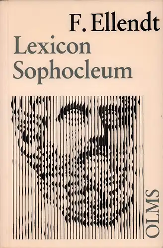 Ellendt, Friedrich.: Lexicon Sophocleum. Adhibitis veterum interpretum explicationibus grammaticorum notationibus recentiorum doctorum commentariis composuit Fridericus Ellendt. Editio altera emendata curavit Hermannus Genthe. (Reprograf. REPRINT der Ausg