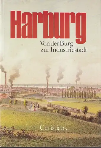 Ellermeyer, Jürgen / Klaus Richter / Dirk Stegmann (Hrsg.): Harburg. Von der Burg zur Industriestadt. Beiträge zur Geschichte Harburgs 1288-1938. 