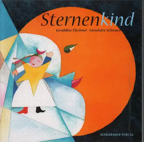 Elschner, Géraldine: Sternenkind. Mit Bildern von Lieselotte Schwarz. 