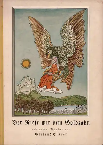 Elsner, Gertrud: Der Riese mit dem Goldzahn und andere Märchen. Mit vielen Bildern von Ludwig Maria Beck. 