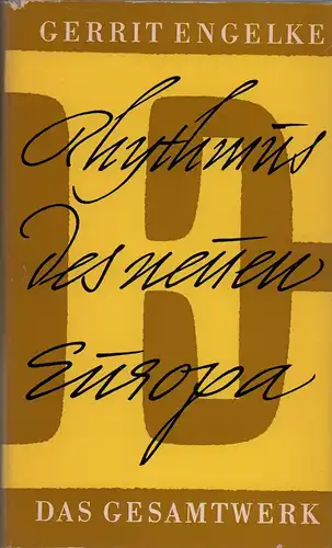 Engelke, Gerrit: Rhythmus des neuen Europa. Das Gesamtwerk. Hrsg. u. mit einer Einführung von Hermann Blome. 