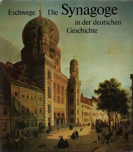 Eschwege, Helmut: Die Synagoge in der deutschen Geschichte. Eine Dokumentation. 