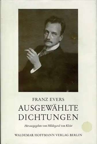 Evers, Franz: Ausgewählte Dichtungen. Hrsg. v. Hildegard von Kleist. (Mit e. Nachw. v. Walter Schneider-Römheld). 