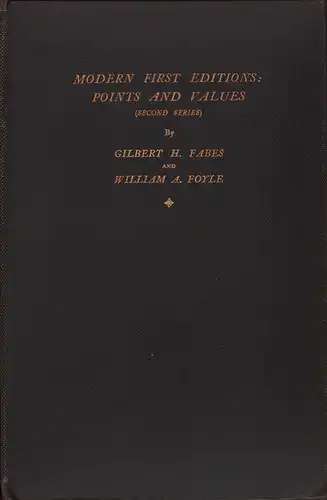 Fabes, Gilbert H. / William A. Foyle: Modern first editions:. Points and values. (Second series). 