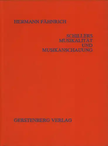 Fähnrich, Hermann: Schillers Musikalität und Musikanschauung. 