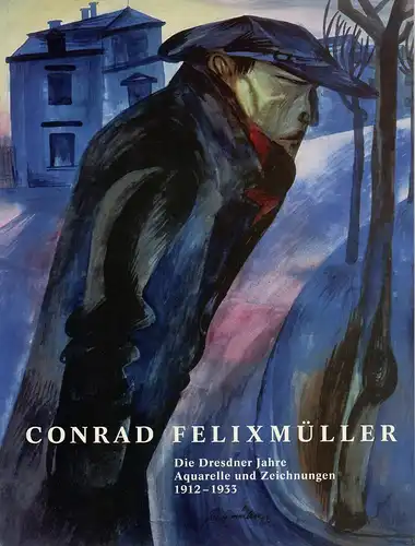 Fehlemann, Sabine / Penndorf, Jutta  [Hrsg.]: Conrad Felixmüller. Die Dresdner Jahre: Aquarelle und Zeichnungen 1912 1933. (Katalog zu den Ausstellungen) Von der Heydt Museum.. 