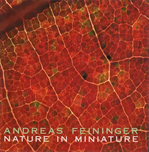 Feininger, Andreas: Nature in miniature. 