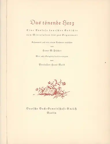 Fischer, Hans W. [Waldemar] (Hrsg.): Das tönende Herz. Eine Auslese deutscher Gedichte vom Mittelalter bis zur Gegenwart. Gesammelt und mit einem Nachwort versehen von Hans W. Fischer. Mit acht Originalradierungen von Hans Meid. 