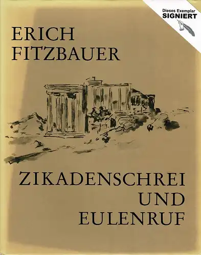 Fitzbauer, Erich: Zikadenschrei und Eulenruf. Neue griechische Impressionen. Mit Zeichnungen des Verfassers. 