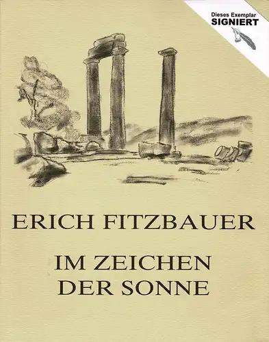 Fitzbauer, Erich: Im Zeichen der Sonne. Vierte Folge griechischer Impressionen. Mit Zeichnungen des Verfassers. 