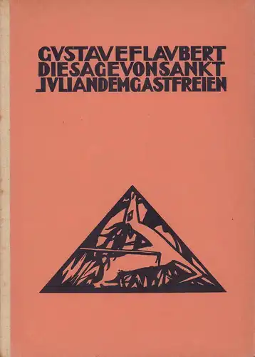 Flaubert, Gustave: Die Sage von Sankt Julian dem Gastfreien. (Deutsch von Else von Hollander). (Mit zwölf Original-Lithographien von Max Kaus). 2. u. 3. Tsd. 