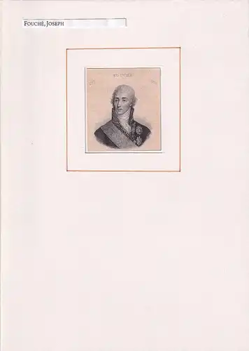 PORTRAIT Joseph Fouché. (1759 Le Pellerin bei Nantes - 1820 Triest, französischer Politiker). Schulterstück im Halbprofil. Stahlstich, Fouché, Joseph