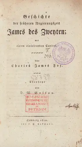 Fox, Charles James: Geschichte der frühen Regierungszeit James des Zweyten; mit einem einleitendem Capitel. Übersetzt von D. W. Soltau. 