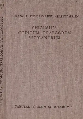 Franchi de' Cavalieri, Pio / Lietzmann, Johannes (Hrsg.): Specimina codicum Graecorum Vaticanorum. Editio iterata et aucta. 