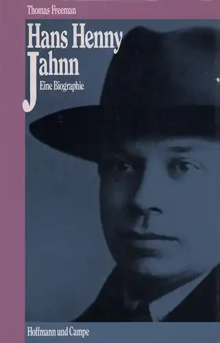 Freeman, Thomas: Hans Henny Jahnn. Eine Biographie. Deutsch von Maria Poelchau. 