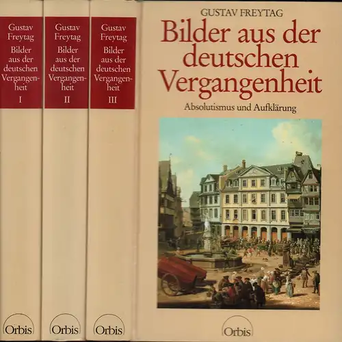 Freytag, Gustav: Bilder aus der deutschen Vergangenheit. (Sonderausgabe. Hrsg. von Heinrich Pleticha). 