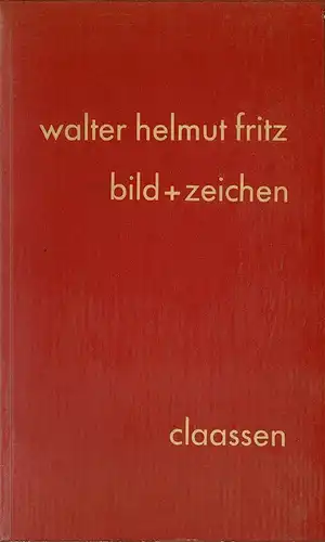 Fritz, Walter Helmut: Bild + Zeichen. 
