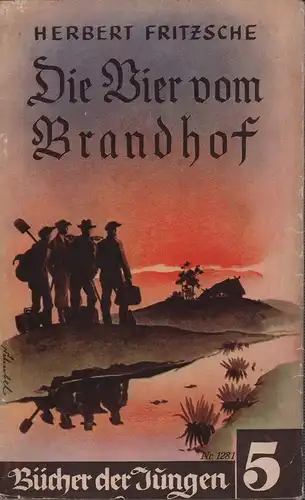 Fritzsche, Herbert: Die Vier vom Brandhof. Die Geschichte einer Siedlung. 2. Aufl. (Umschlag-Zeichnung: Heint Schubel. Bilder: Heiner Rothfuchs). 