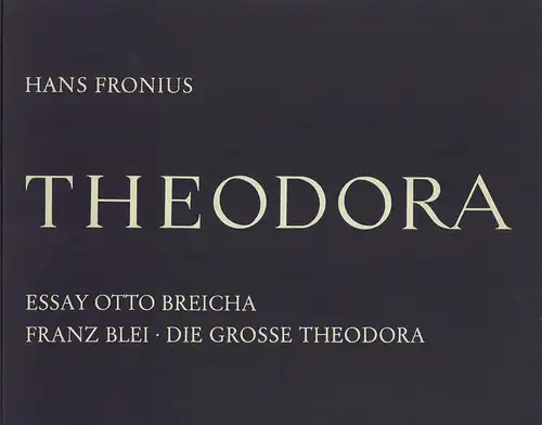 Fronius, Hans: Theodora. Ein Zyklus von 28 Holzschnitten. Essay: Otto Breicha. Franz Blei: Die große Theodora. 