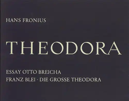Fronius, Hans: Theodora. Ein Zyklus von 28 Holzschnitten. Essay: Otto Breicha. Franz Blei: Die große Theodora.