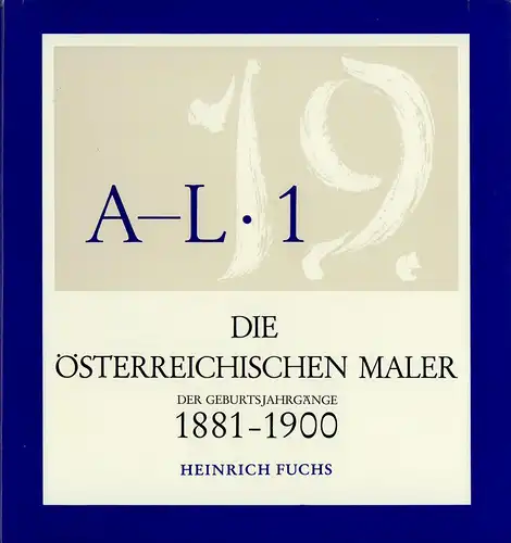 Fuchs, Heinrich: Die österreichischen Maler der Geburtsjahrgänge 1881-1900. 2 Bde. 