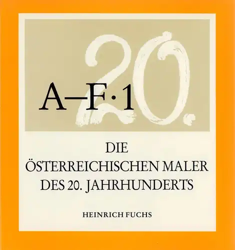 Fuchs, Heinrich: Die österreichischen Maler des 20. Jahrhunderts. 4 Bde. 
