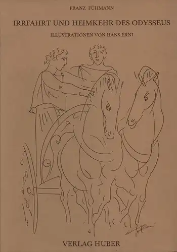 Fühmann, Franz: Irrfahrt und Heimkehr des Odysseus. Mit Illustrationen von Hans Erni. (Lizenzausgabe des Verlages "Neues Leben", Berlin). 
