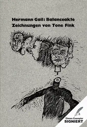 Gail, Hermann: Balanceakte. Die Beschreibung von Wahnvorstellungen im Zustand der Ungnade. Mit elf Zeichnungen von Tone Fink. 