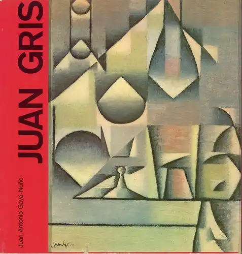 Gaya-Nuño, Juan Antonio: Juan Gris. (Zusammenstellung: Juan Pedragosa). 
