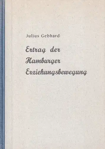 Gebhard, Julius: Ertrag der Hamburger Erziehungsbewegung. 