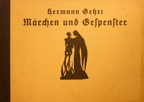 Gehri, Hermann: Märchen und Gespenster. (Worte und Scherenschnitte sind von Hermann Gehri). 