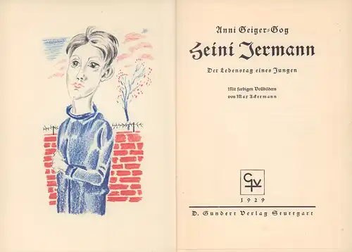 Geiger-Gog, Anni: Heini Jermann. Der Lebenstag eines Jungen. Mit farbigen Vollbildern von Max Ackermann. (1.-6. Tsd.). 