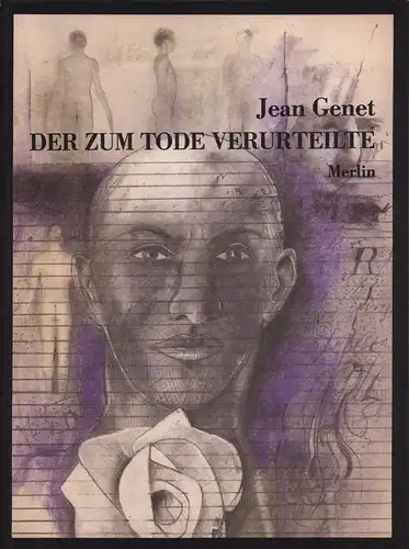 Genet, Jean: Der zum Tode Verurteilte. Deutsch von Gerhard Edler. Mit 5 Lithographien von Hans Anschütz. (1. Auflage). 