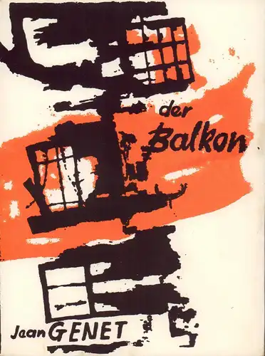 Genet, Jean: Der Balkon. (Übertragung ins Deutsche von Georg Schulte-Frohlinde. Einband u. Illustrationen: Hans Hermann Steffens). 