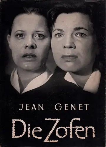 Genet, Jean: Die Zofen. Tragödie. [Übertragen aus dem Französischen von Gerhard Hock]. 