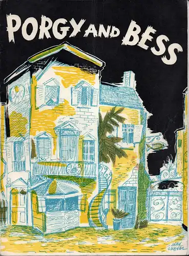 Porgy and Bess. [Programmheft]. Musikalisches Drama in zwei Akten. Musik: George Gershwin. Buch: DuBose Heyward. Lyrische Texte: DuBose Heyward u. Ira Gershwin. (Nach dem Bühnenstück...