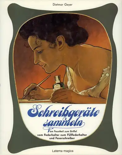 Schreibgeräte sammeln. Vom Faustkeil zum Griffel, vom Federhalter zum Füllfederhalter und Faserschreiber, Geyer, Dietmar