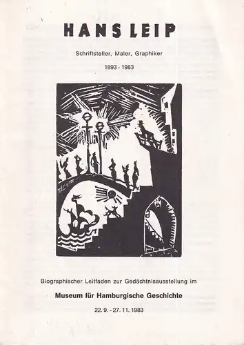 Glagla, Helmut: Hans Leip. Schriftsteller, Maler, Graphiker. 1893-1983. Biographischer Leitfaden zur Gedächtnisausstellung im Museum für Hamburgische Geschichte. 