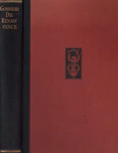 Die Renaissance. Historische Szenen. Deutsch von Otto Flake, Gobineau, Arthur (Graf)