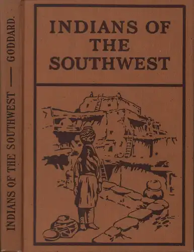 Goddard, Pliny Earle: Indians of the Southwest. (3. ed.). 